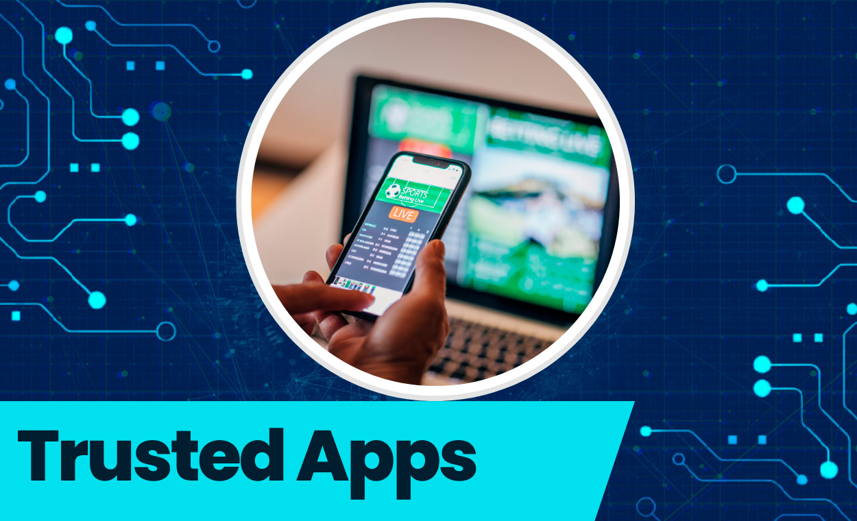 Trusted Apps for Live Betting